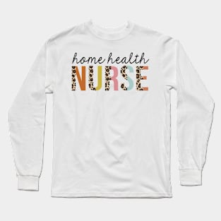 Home-Health Nurse Leopard Print Registered RN Nursing Appreciation Long Sleeve T-Shirt